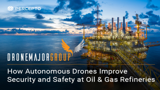 Percepto at AUTOMA 2019 to Show How Autonomous Drones Improve Inspection, Operation Security and Safety at Oil & Gas Refineries
