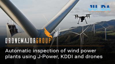 Automatic inspection of wind power plants using J-Power, KDDI and drones‬
