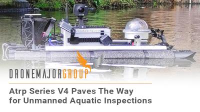 ATRP SERIES V4 PAVES THE WAY FOR UNMANNED AQUATIC INSPECTIONS
