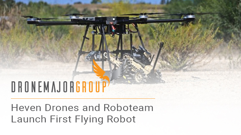 Heven Drones and Roboteam Launch First Flying Robot
